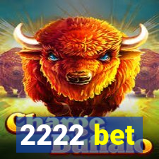 2222 bet